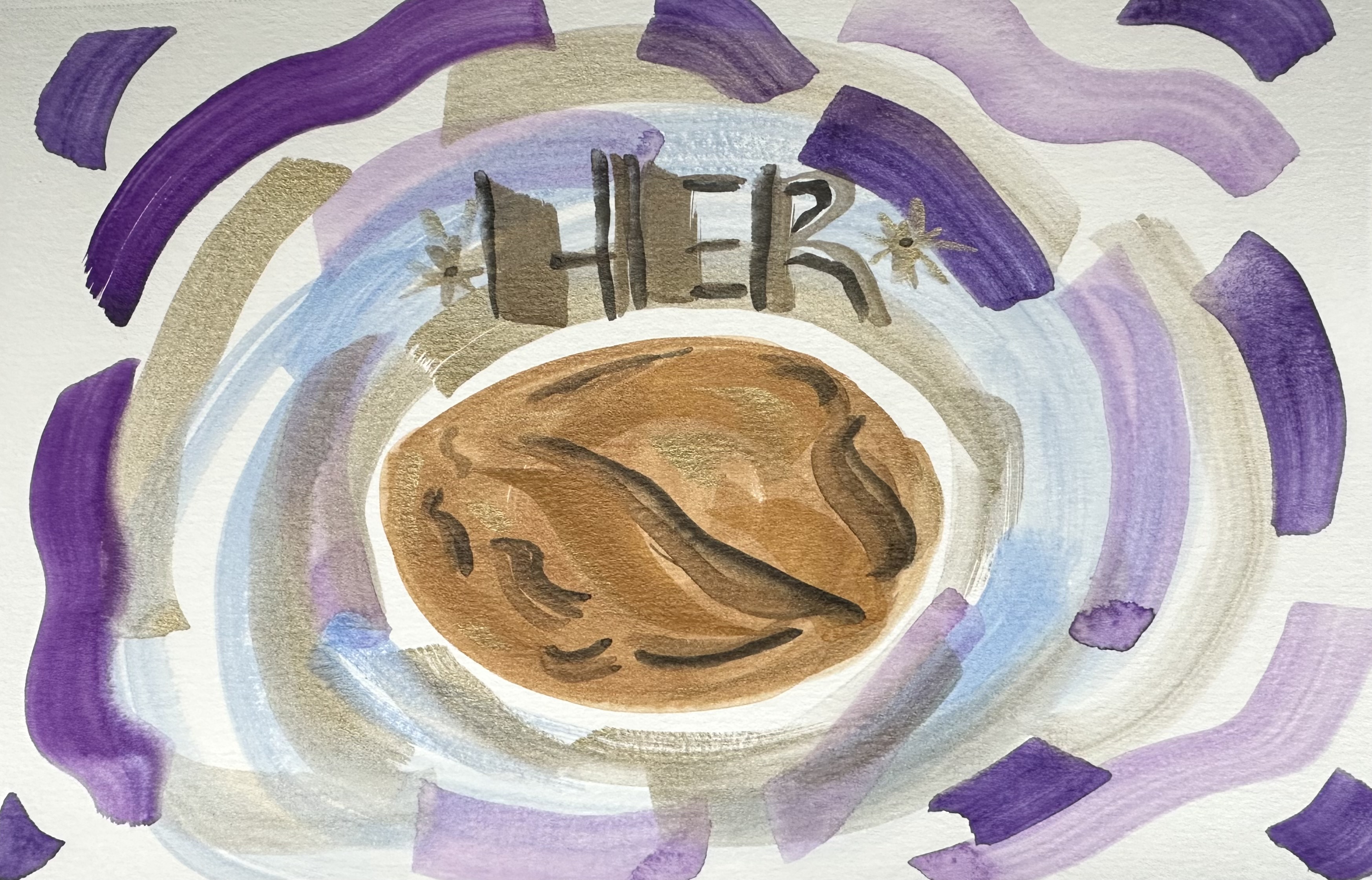 A watercolor illustration of a brown cookie with some noticible crackles on top. It's surrounded by random brushstrokes of purples, light blue, and shimmery gold. Directly above the cookie *HER* is written in gold.